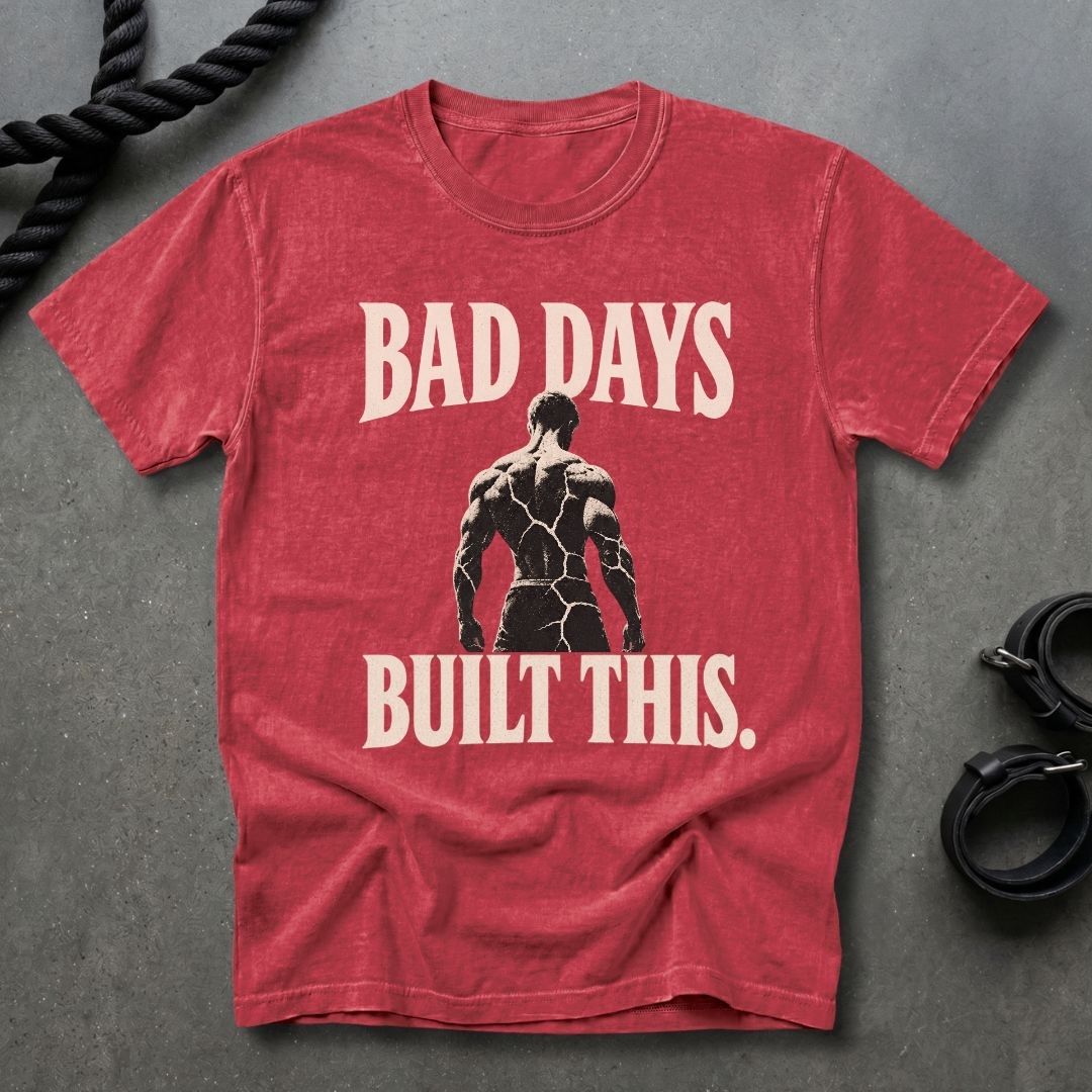 Bad Days Built This T-shirt