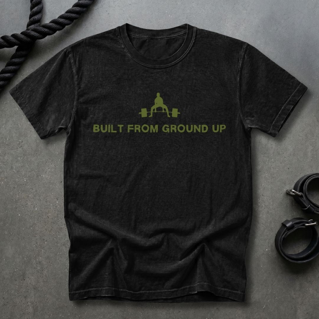 Built From Ground Up T-shirt