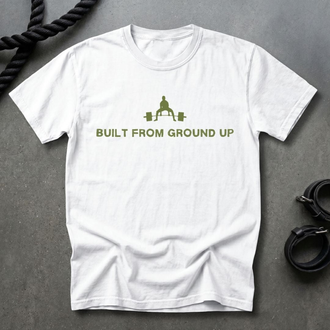 Built From Ground Up T-shirt