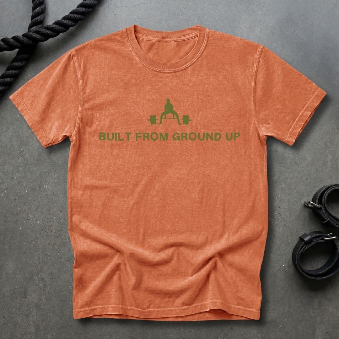 Built From Ground Up T-shirt