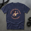 Calories Don't Count, I Count Them T-shirt
