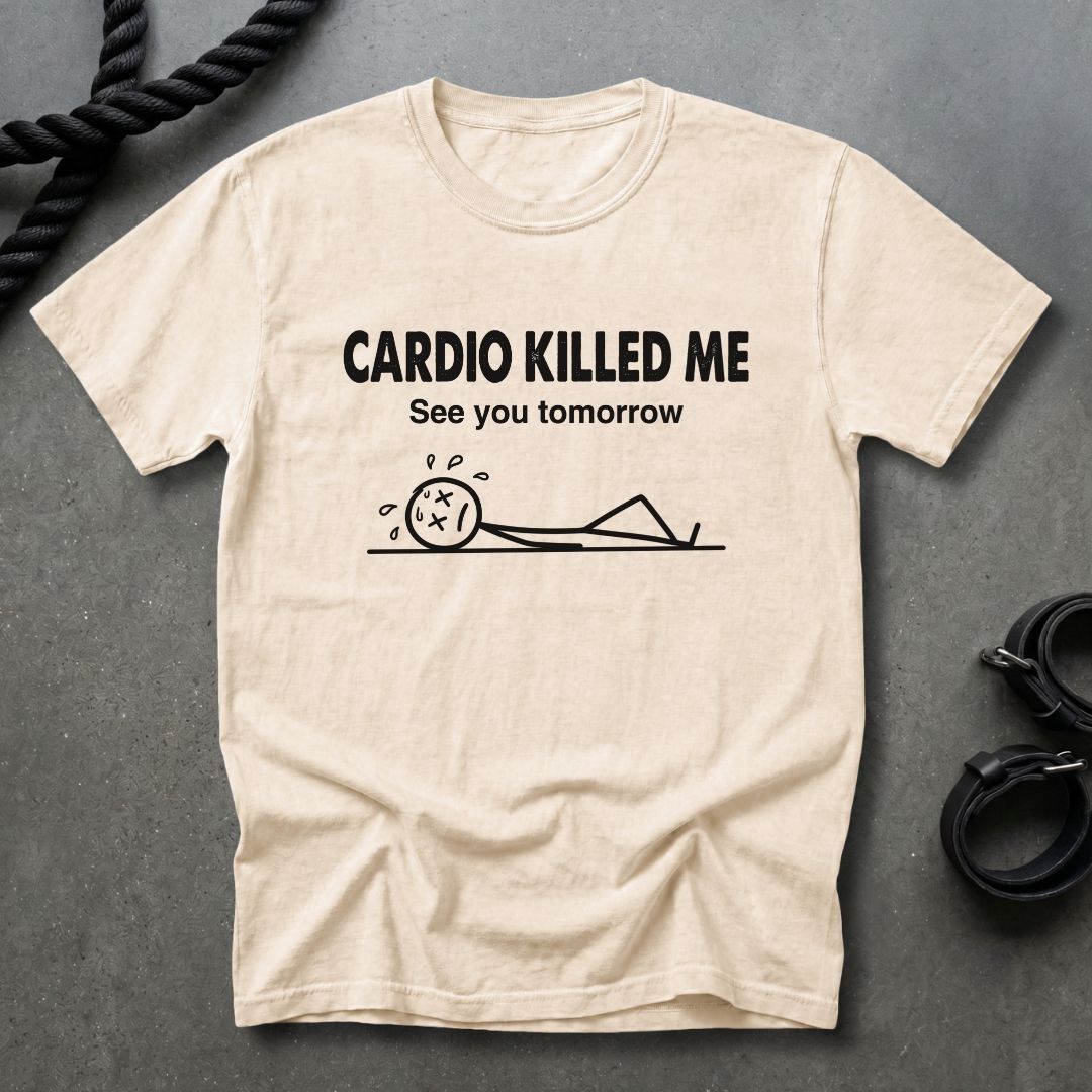Cardio Killed Me T-shirt