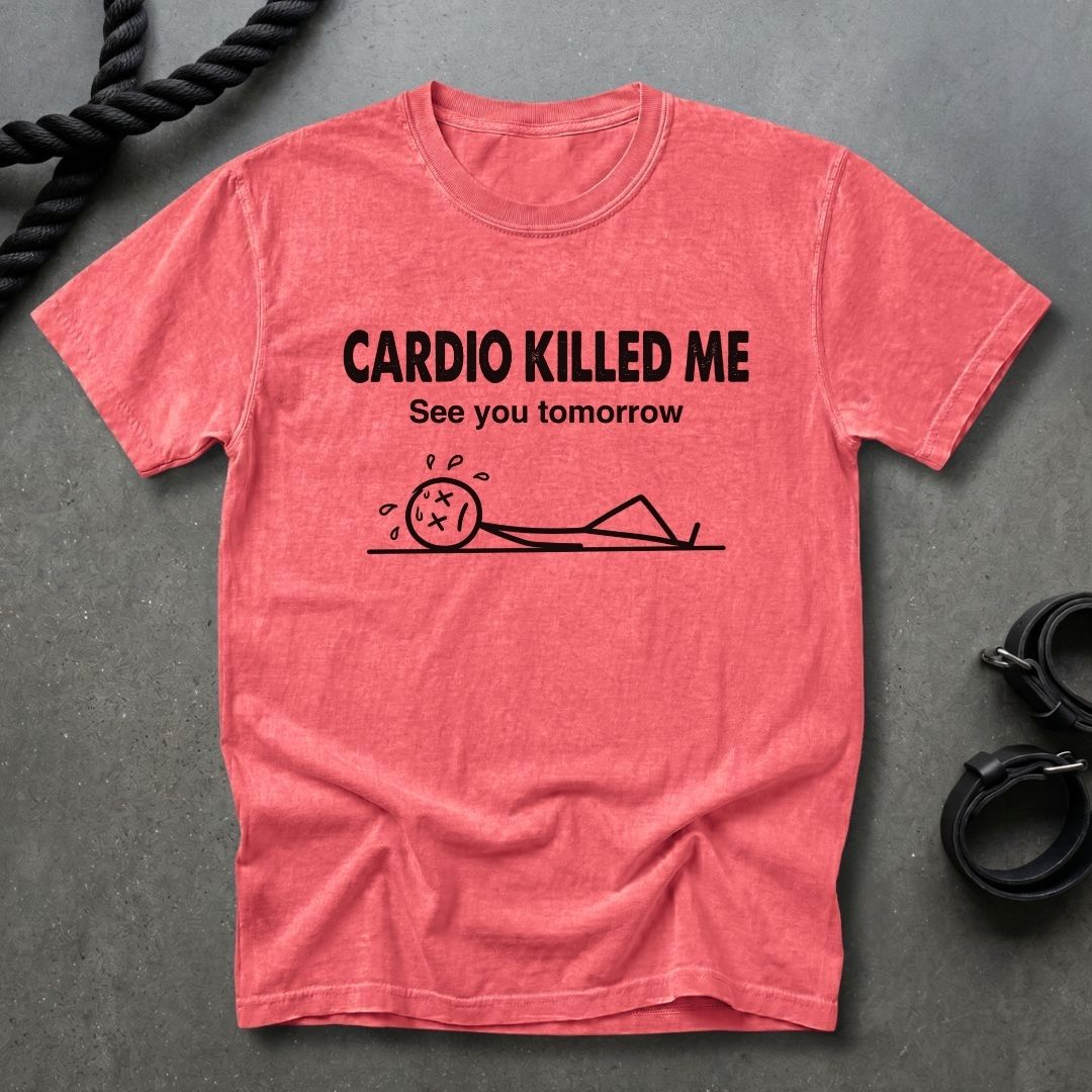 Cardio Killed Me T-shirt