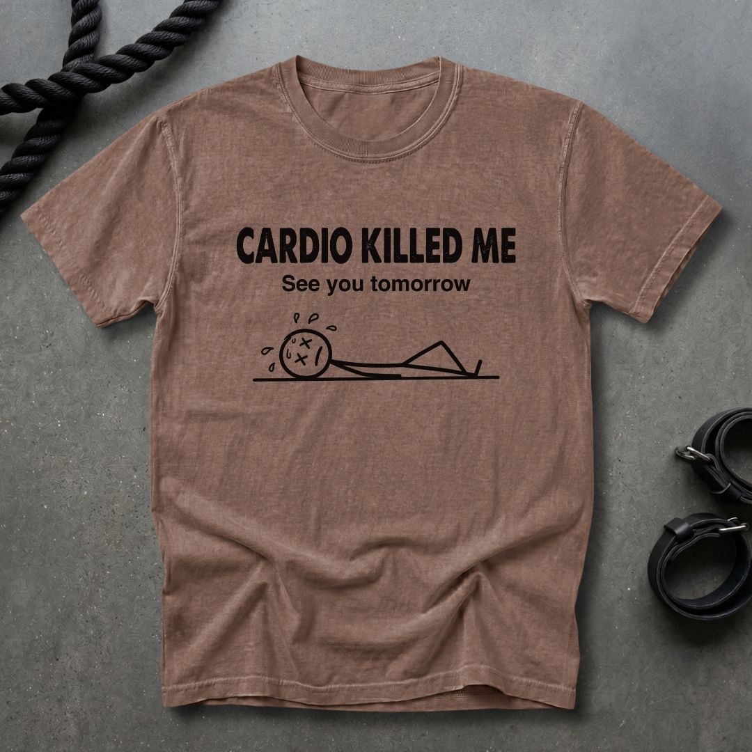 Cardio Killed Me T-shirt