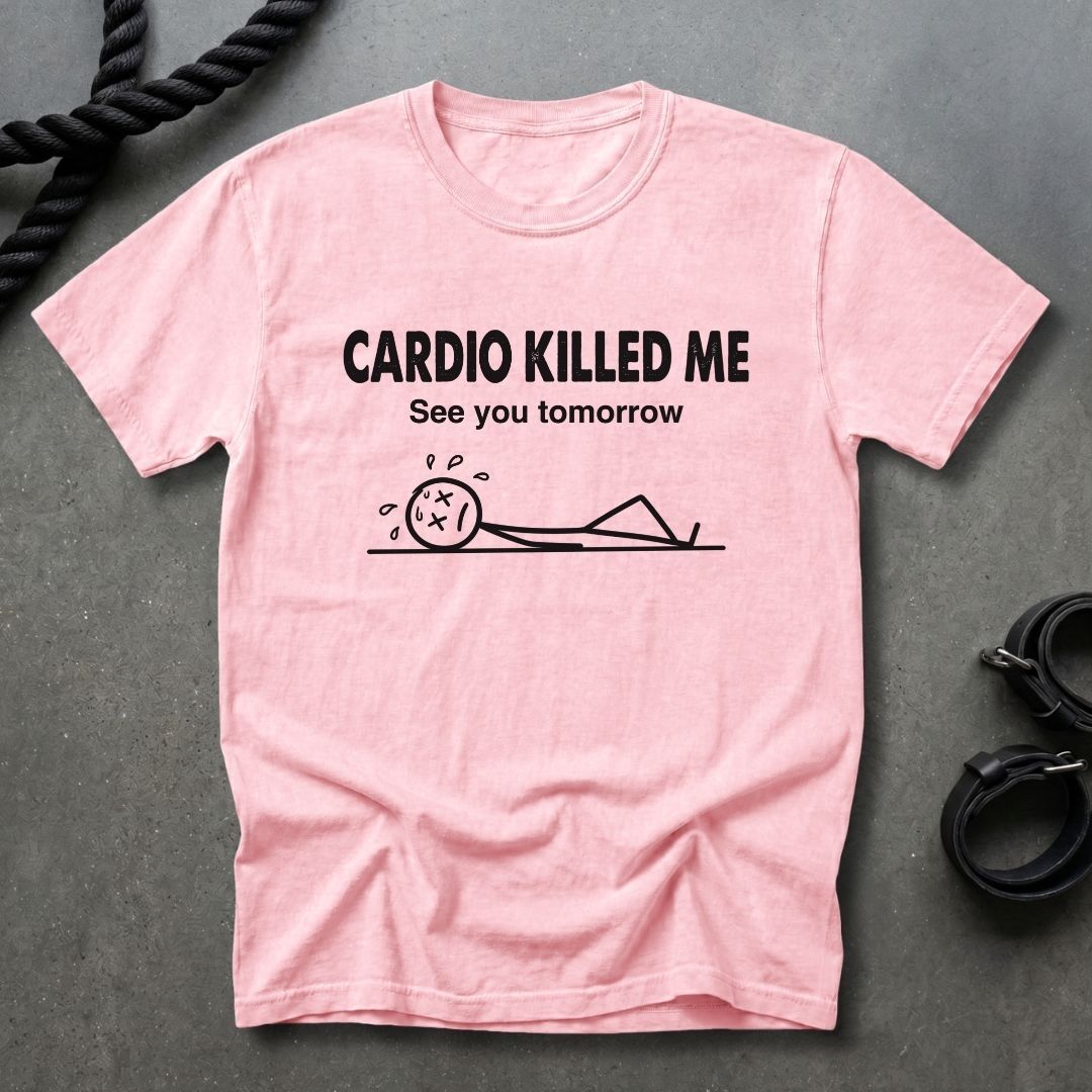 Cardio Killed Me T-shirt