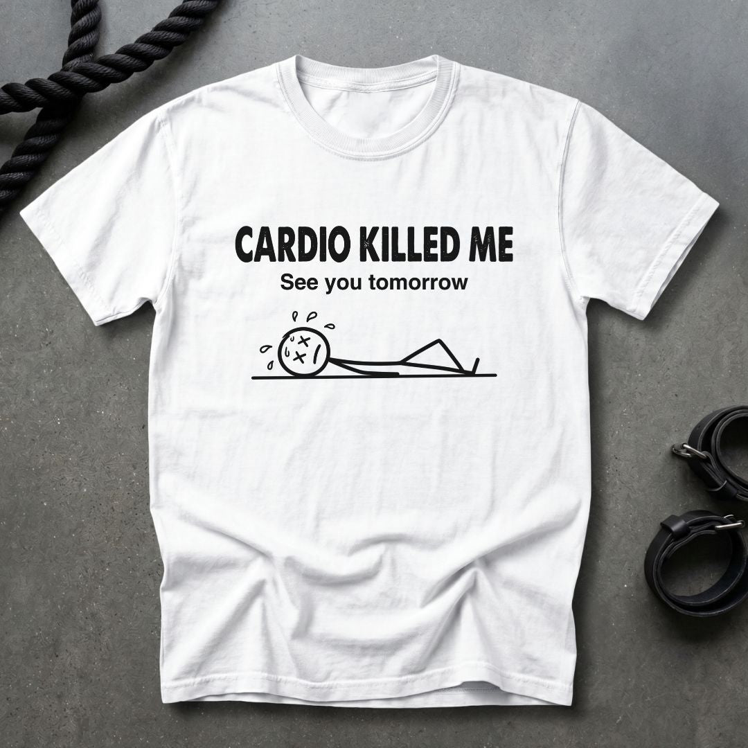 Cardio Killed Me T-shirt