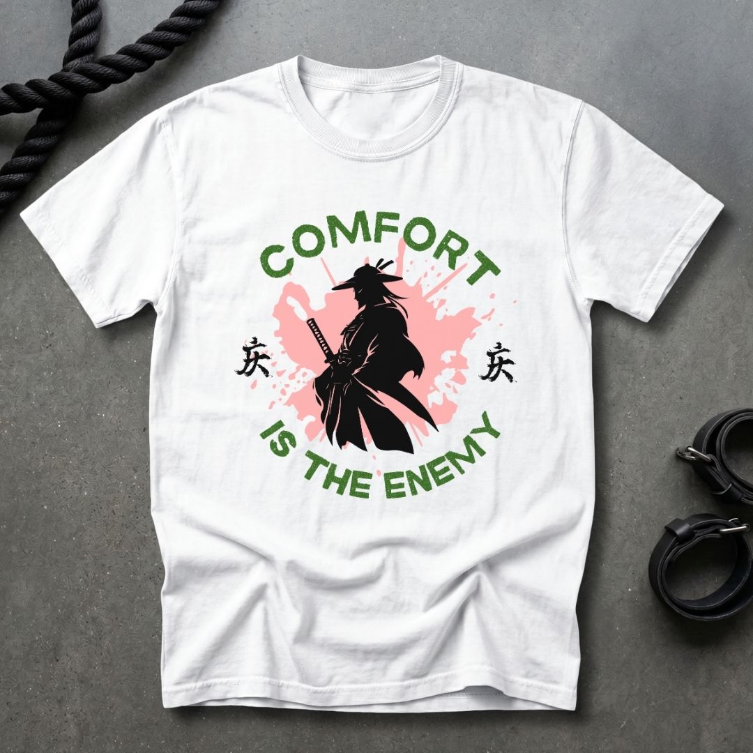 Comfort Is The Enemy T-shirt