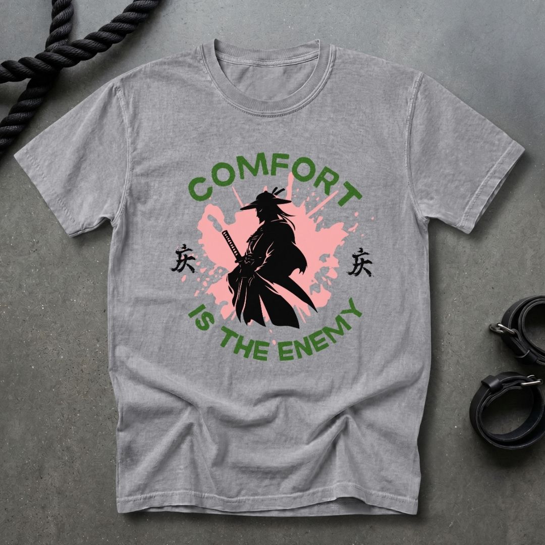 Comfort Is The Enemy T-shirt