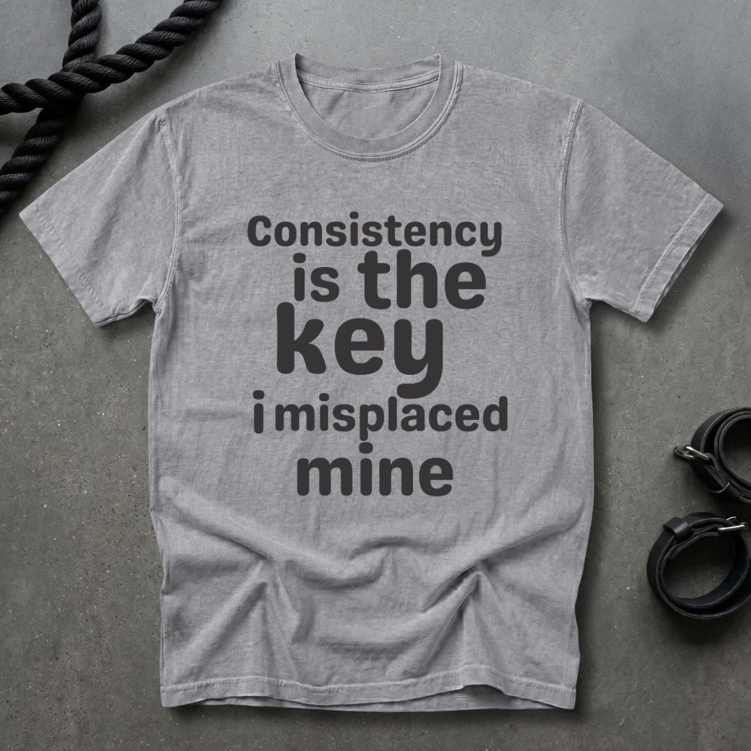 Consistency Is The Key T-shirt