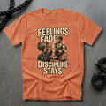 Feelings Fade Discipline Stays T-shirt