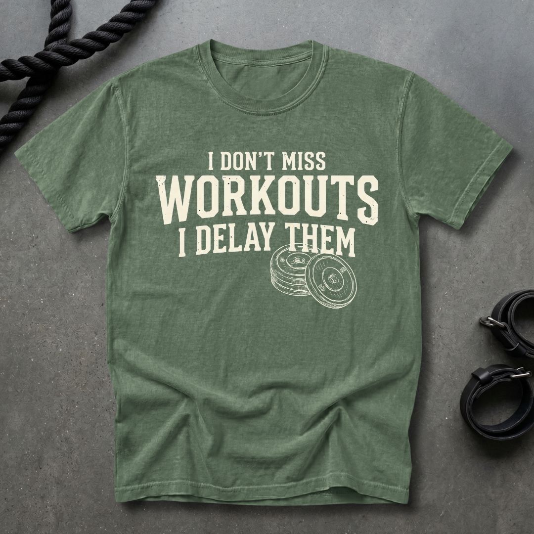 I Delay Workouts T-shirt