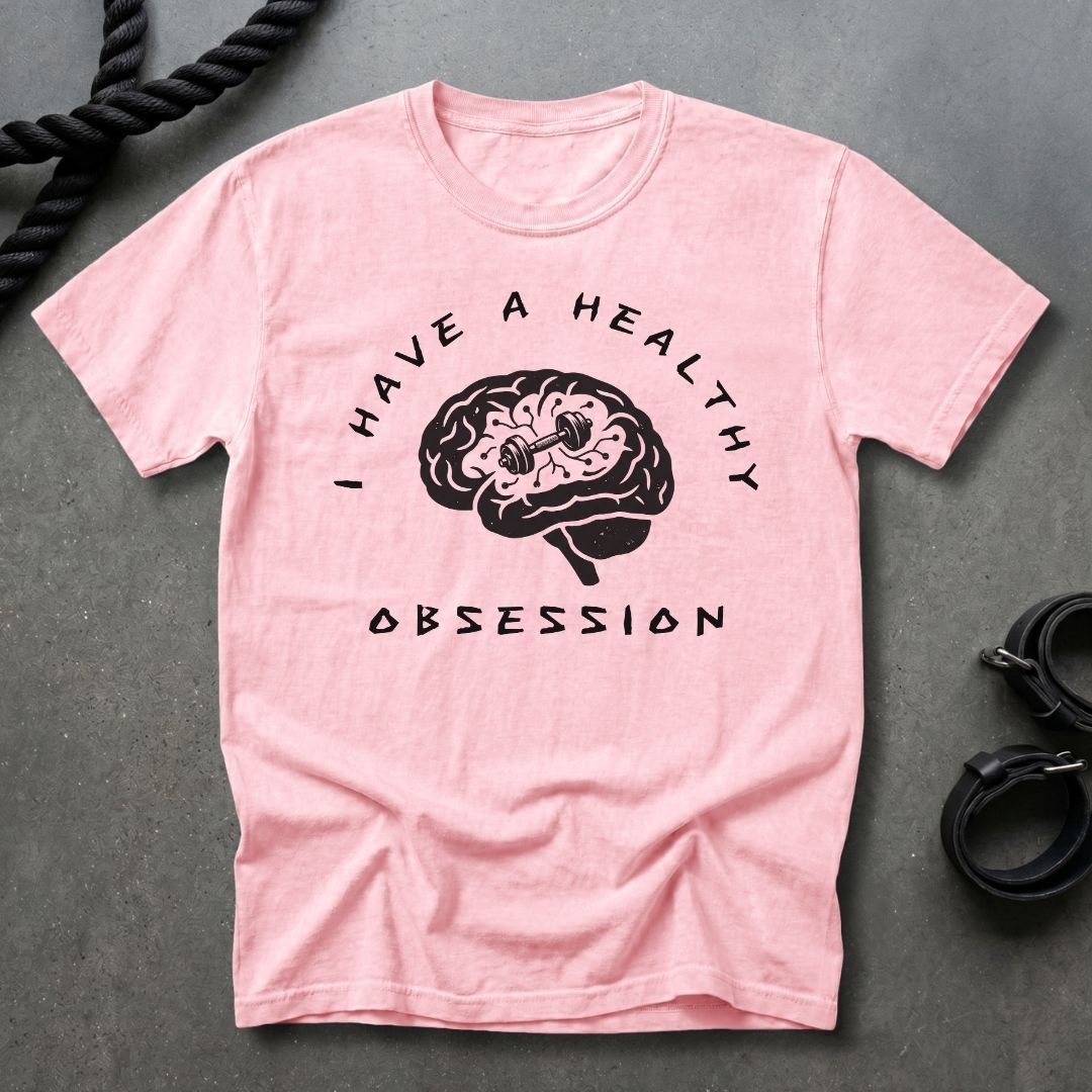 Healthy Obsession T-shirt