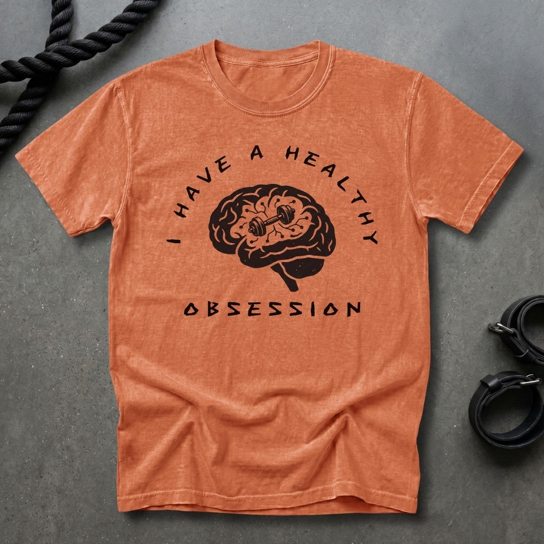 Healthy Obsession T-shirt
