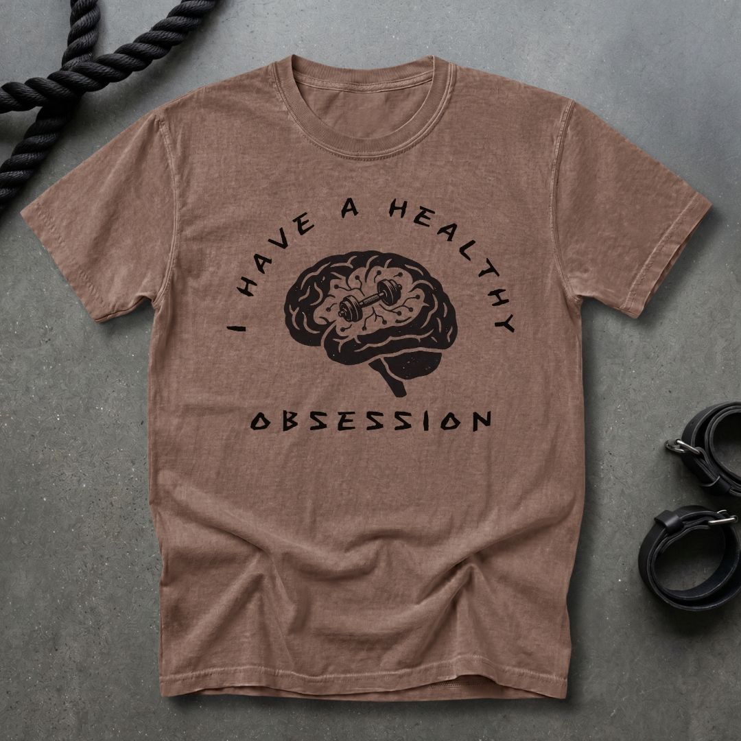 Healthy Obsession T-shirt