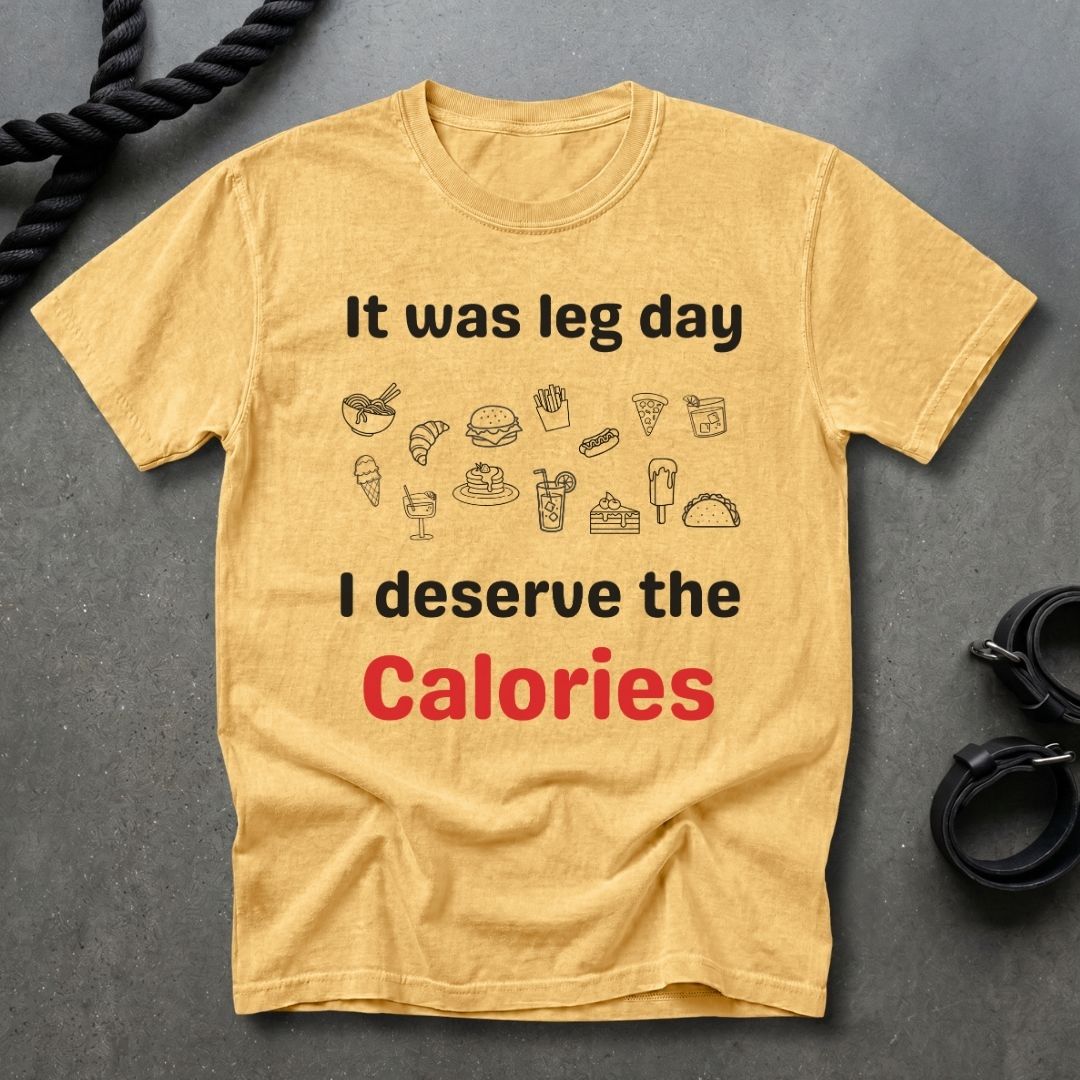 Leg Day Calories T-shirt