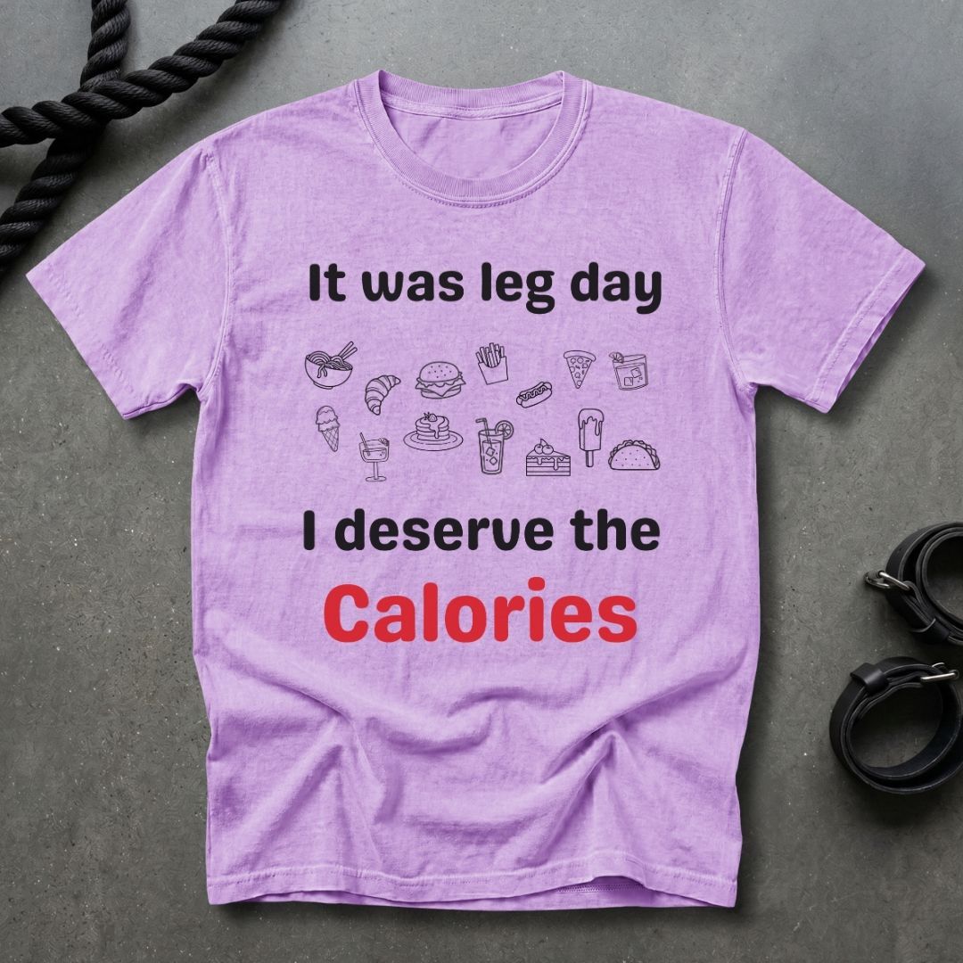 Leg Day Calories T-shirt