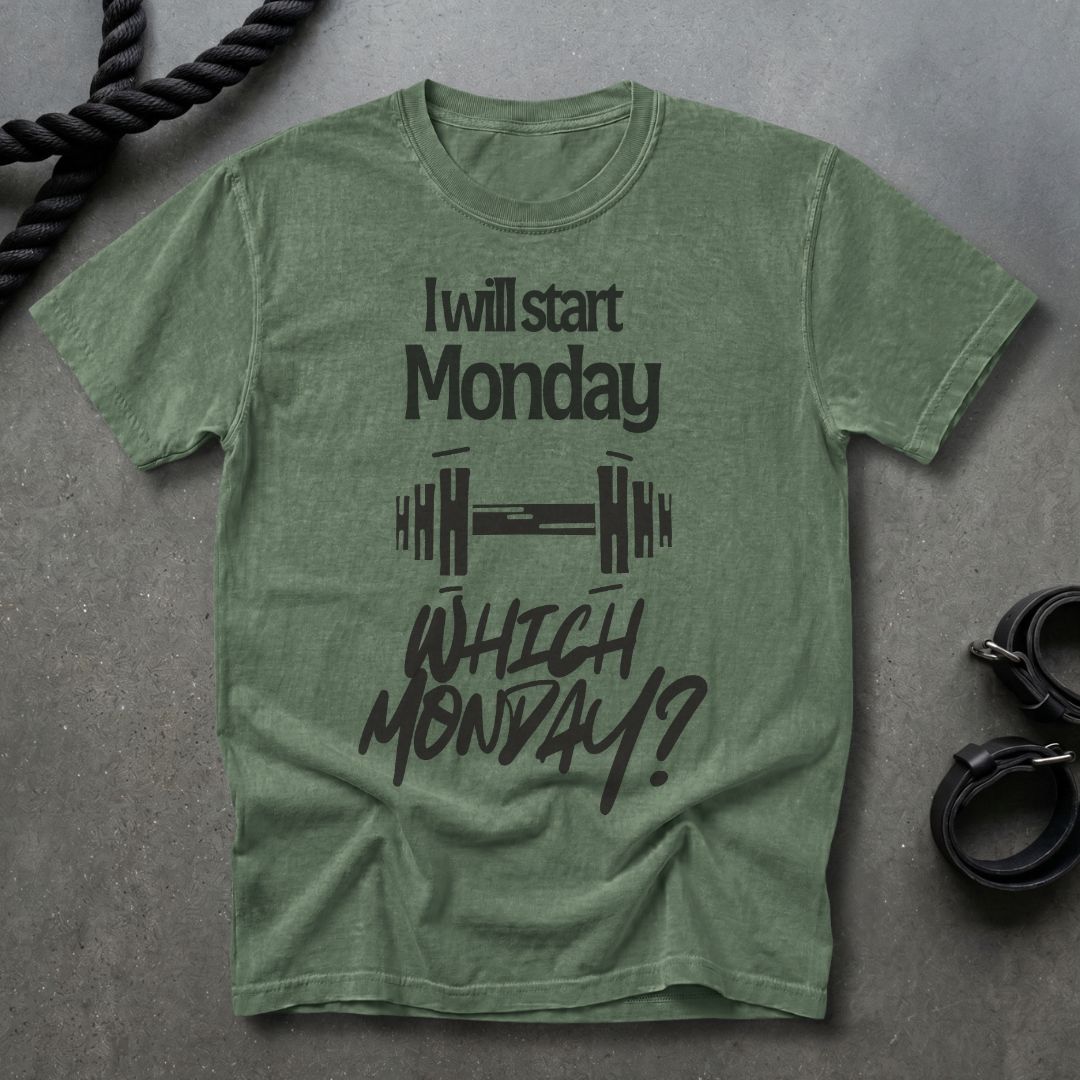 I Will Start Monday T-shirt