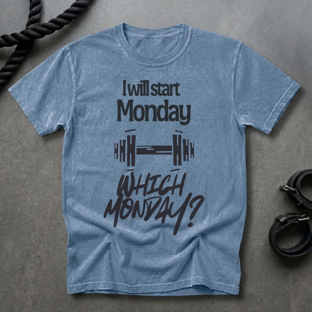 I Will Start Monday T-shirt