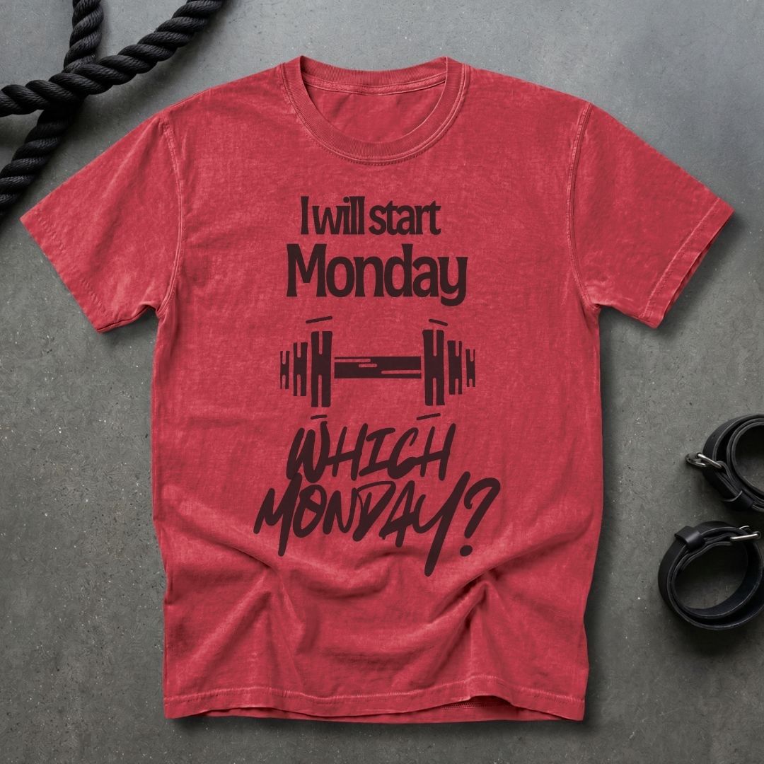 I Will Start Monday T-shirt