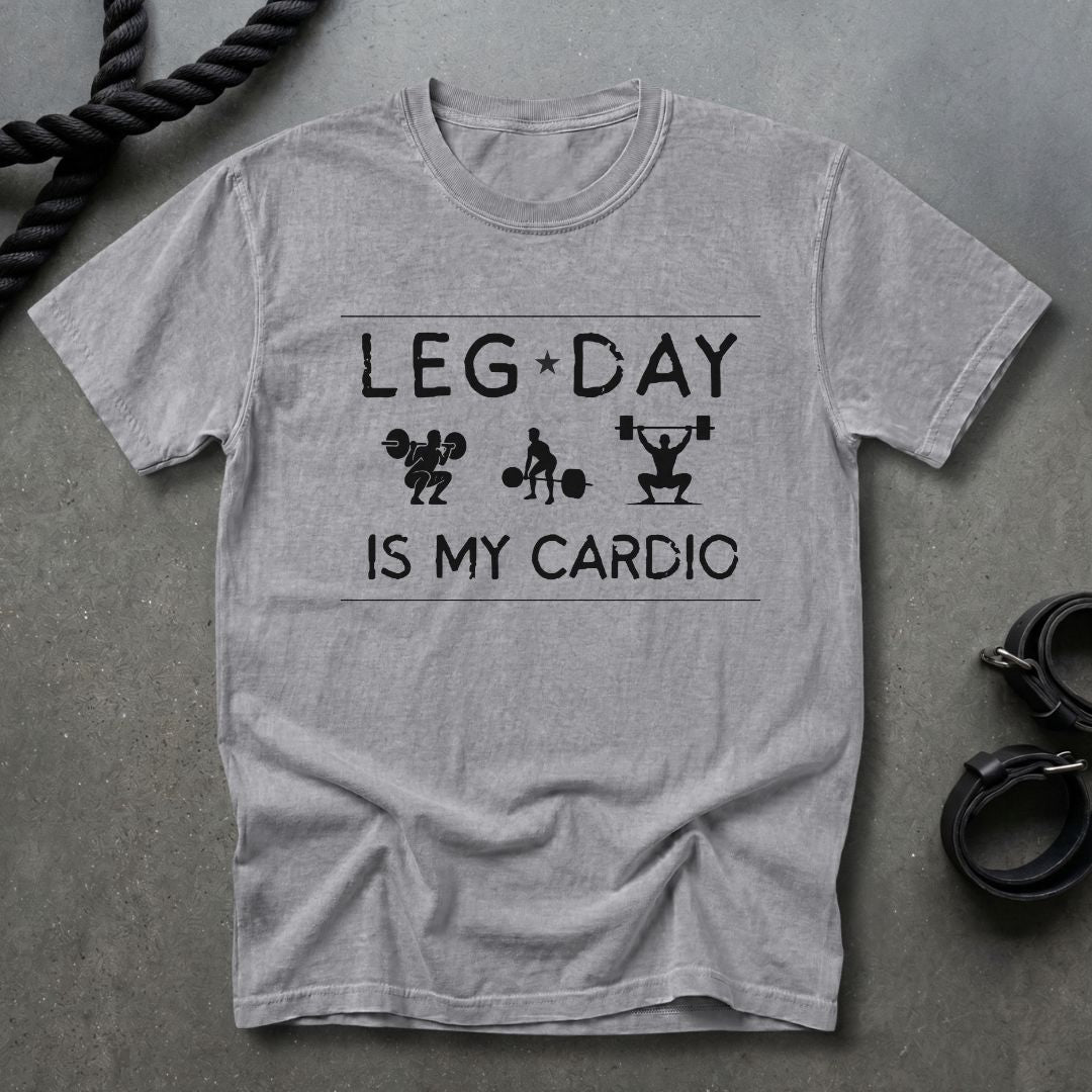 Leg Day Is My Cardio T-shirt
