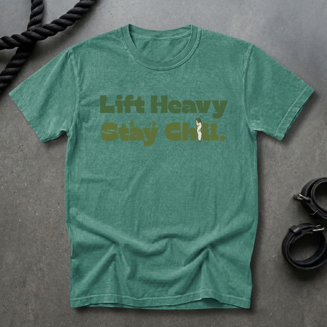 Lift Heavy, Stay Chill T-shirt