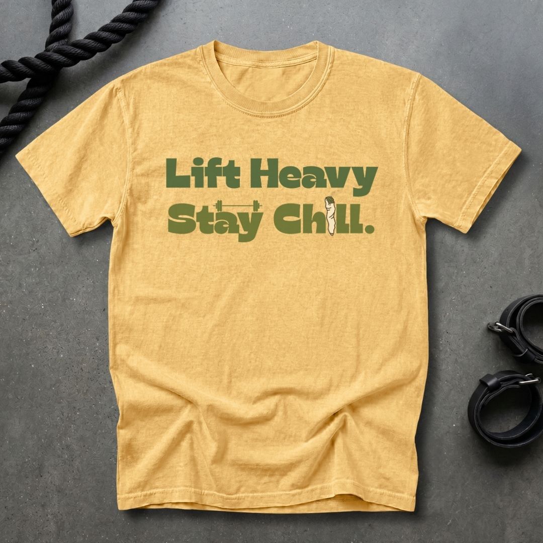 Lift Heavy, Stay Chill T-shirt