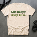 Lift Heavy, Stay Chill T-shirt