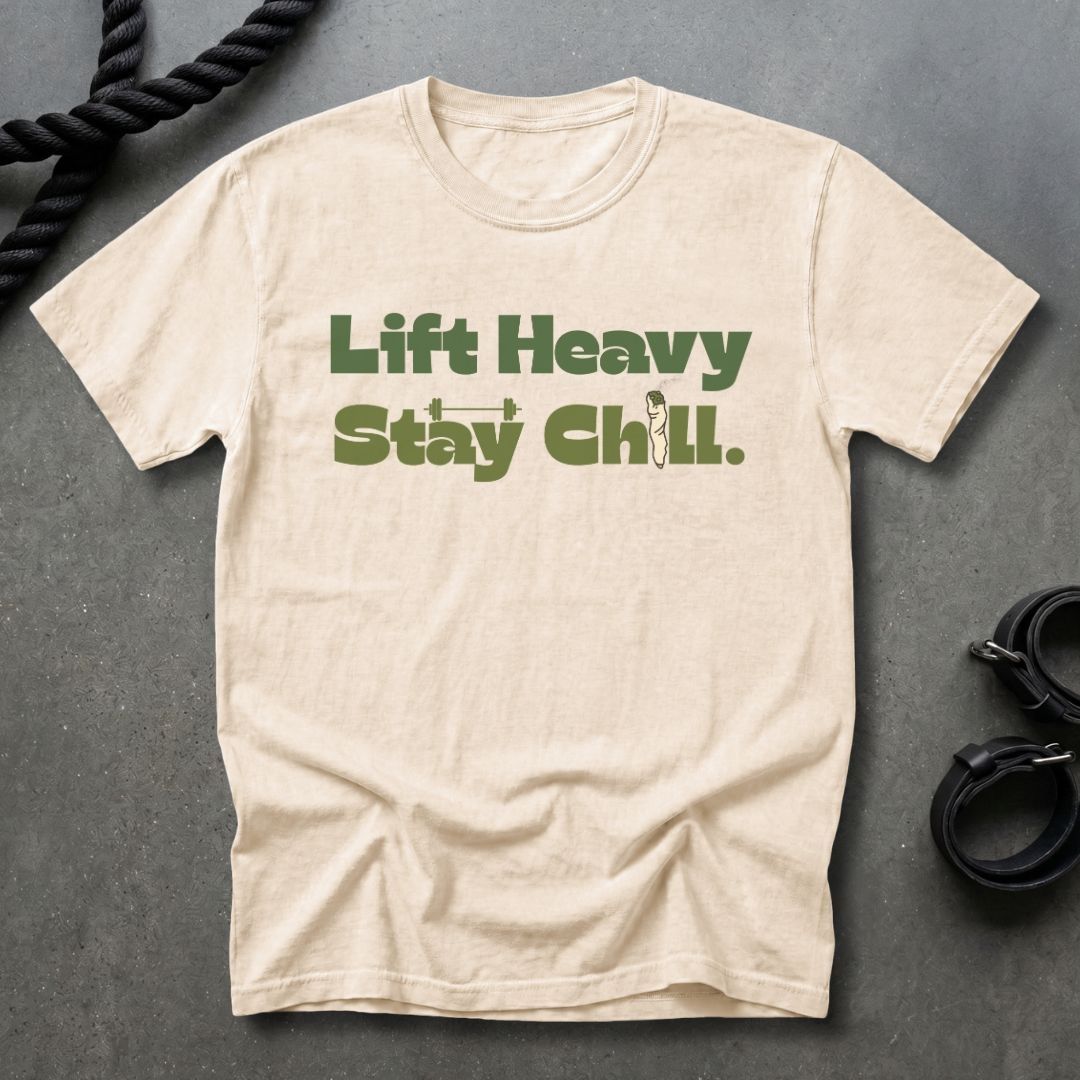Lift Heavy, Stay Chill T-shirt
