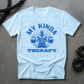 My Kinda Therapy T-shirt