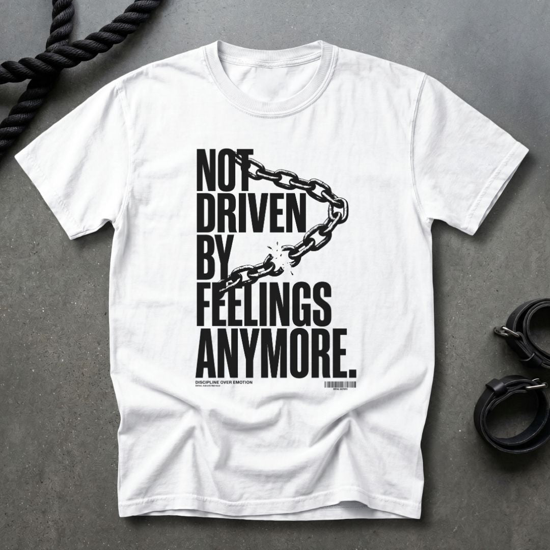 Not Driven By Feelings T-shirt