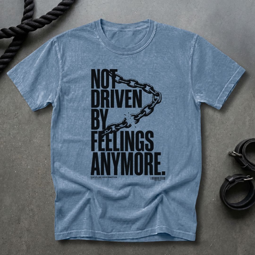 Not Driven By Feelings T-shirt