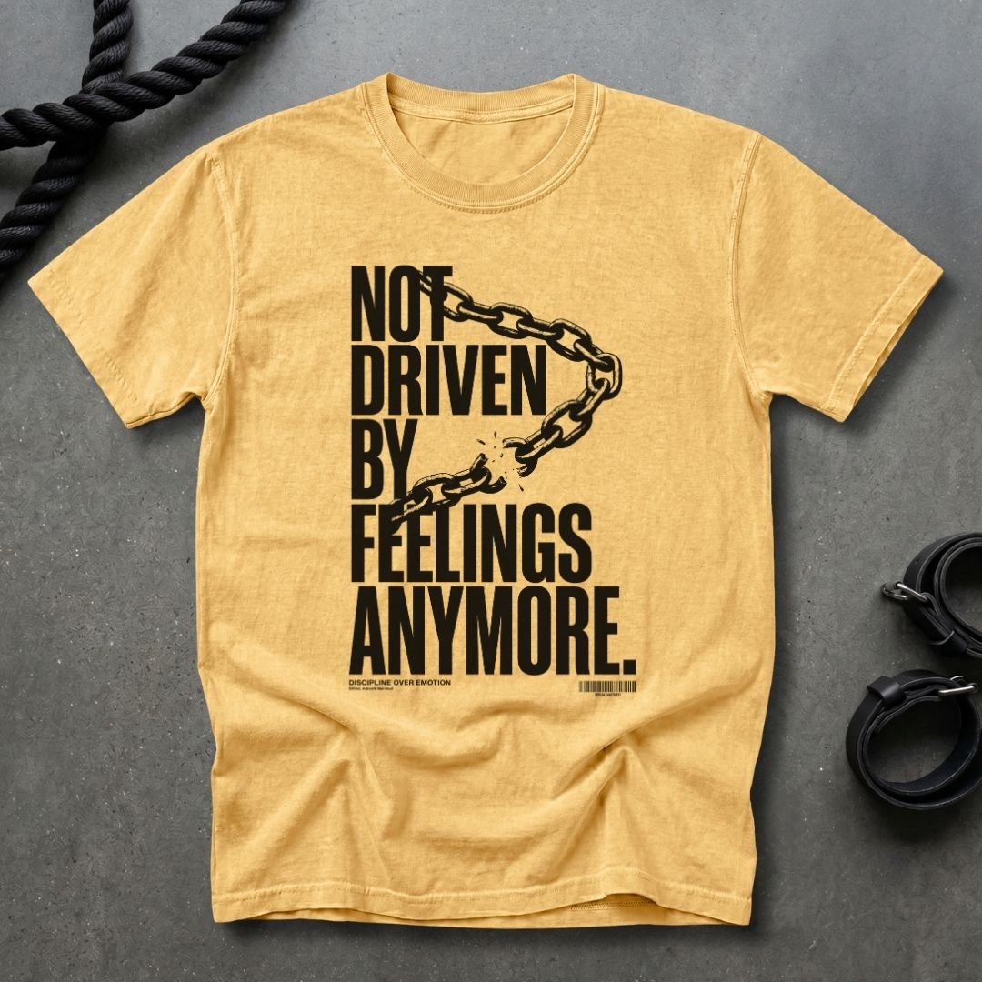 Not Driven By Feelings T-shirt