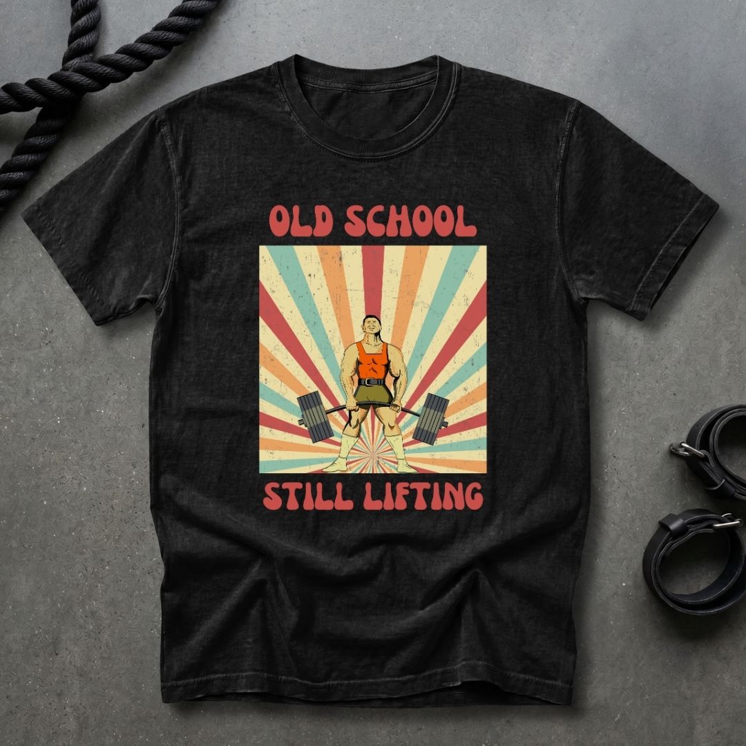 Old School, Still Lifting T-shirt