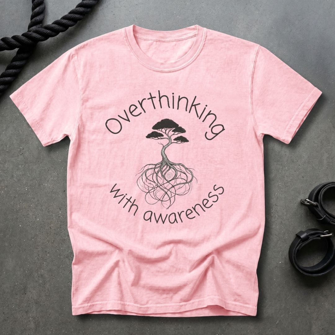 Overthinking With Awareness T-shirt