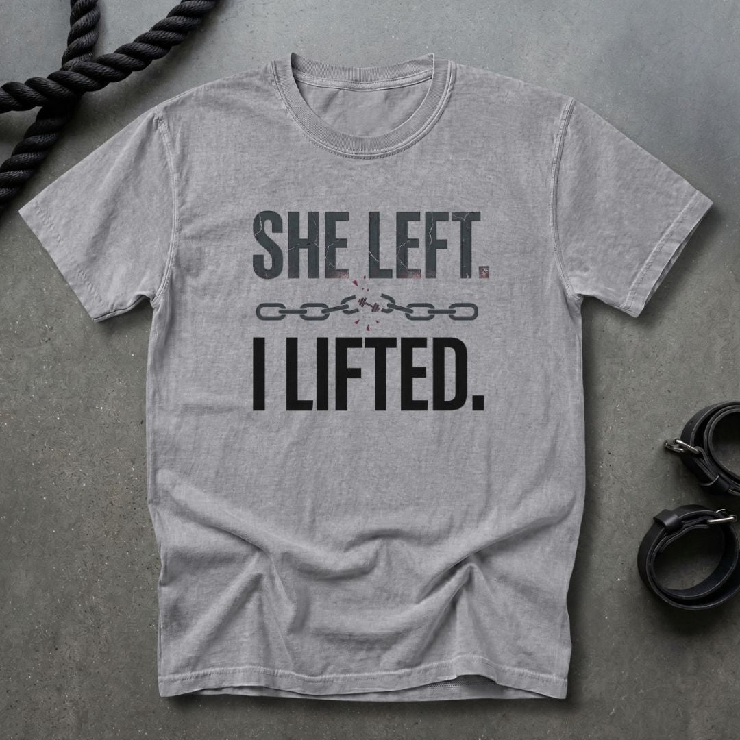 She Left, I Lifted T-shirt