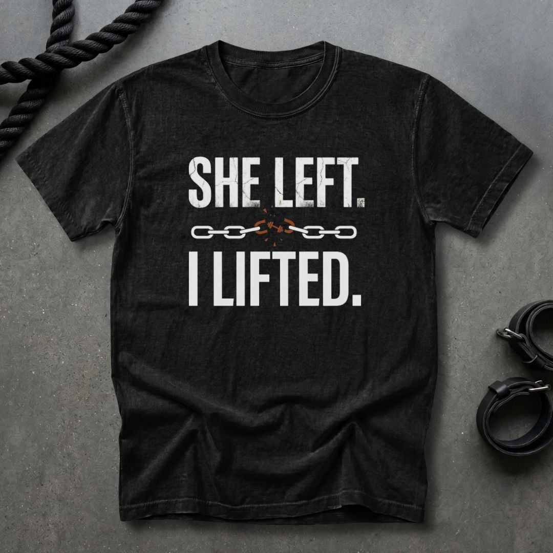 She Left, I Lifted T-shirt