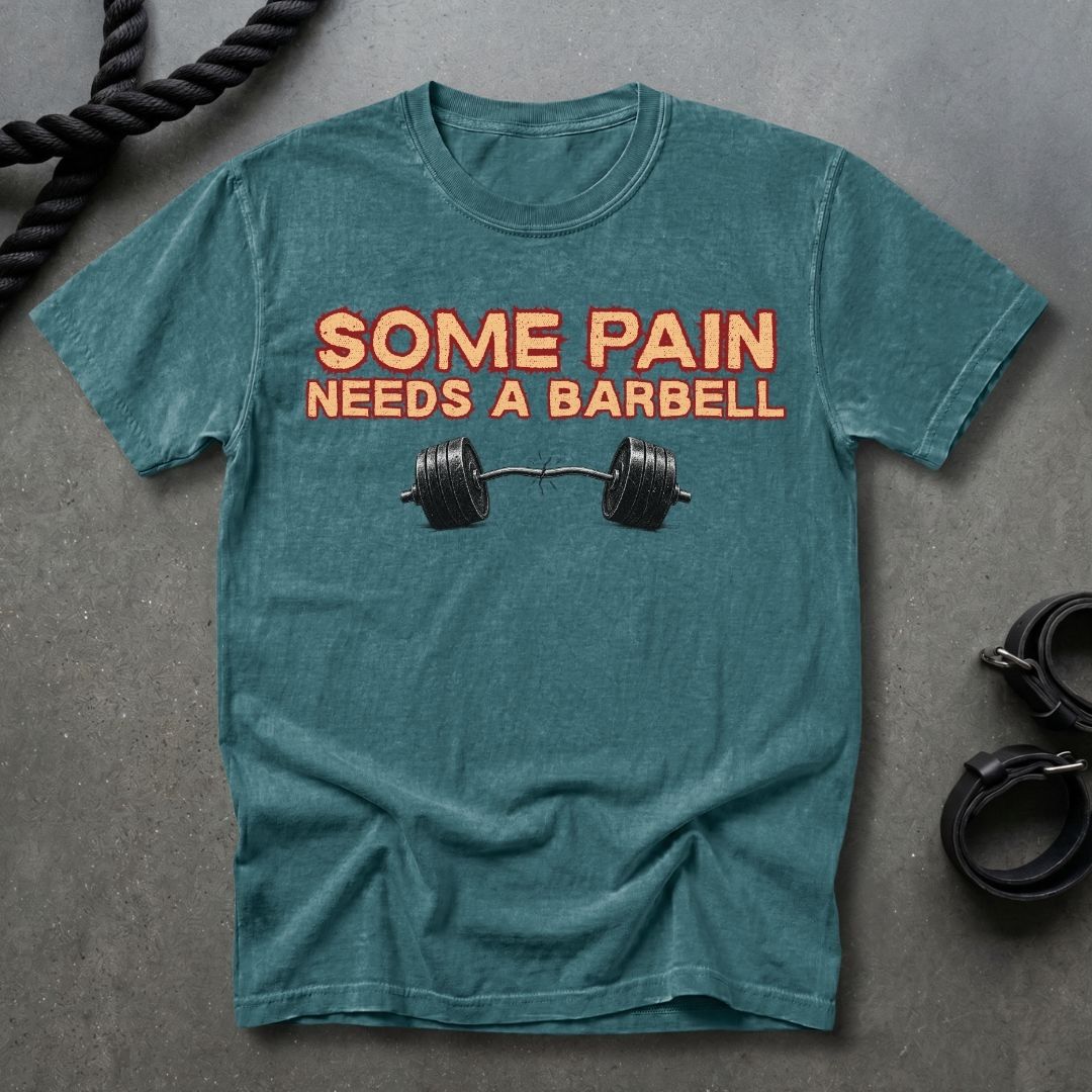 Some Pain Needs A Barbell T-shirt