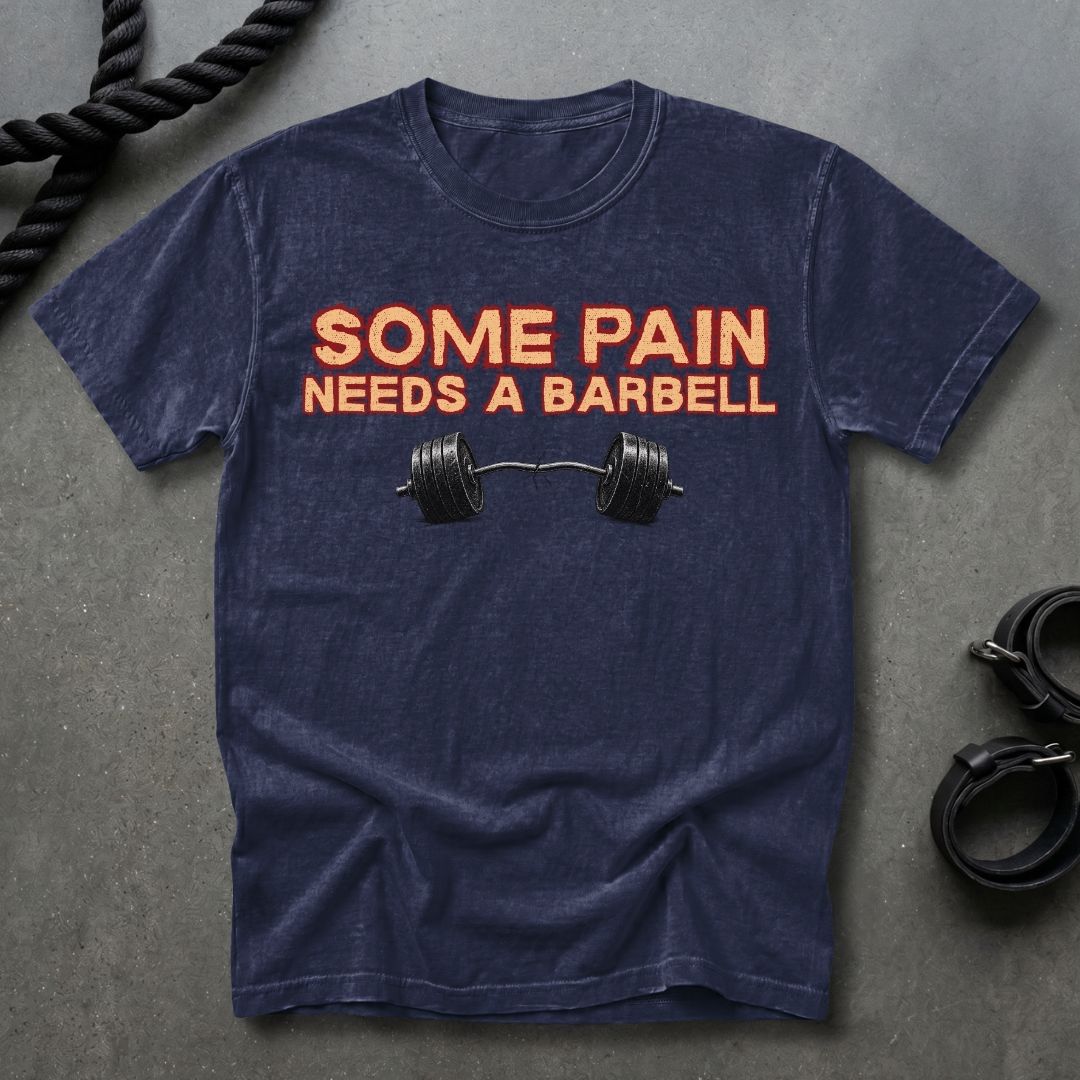 Some Pain Needs A Barbell T-shirt