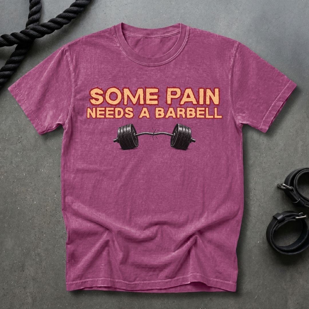 Some Pain Needs A Barbell T-shirt