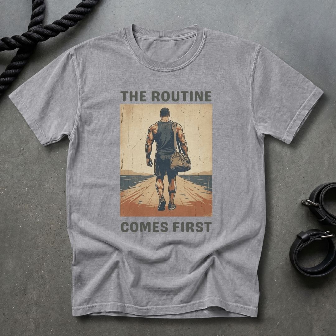 The Routine Comes First T-shirt