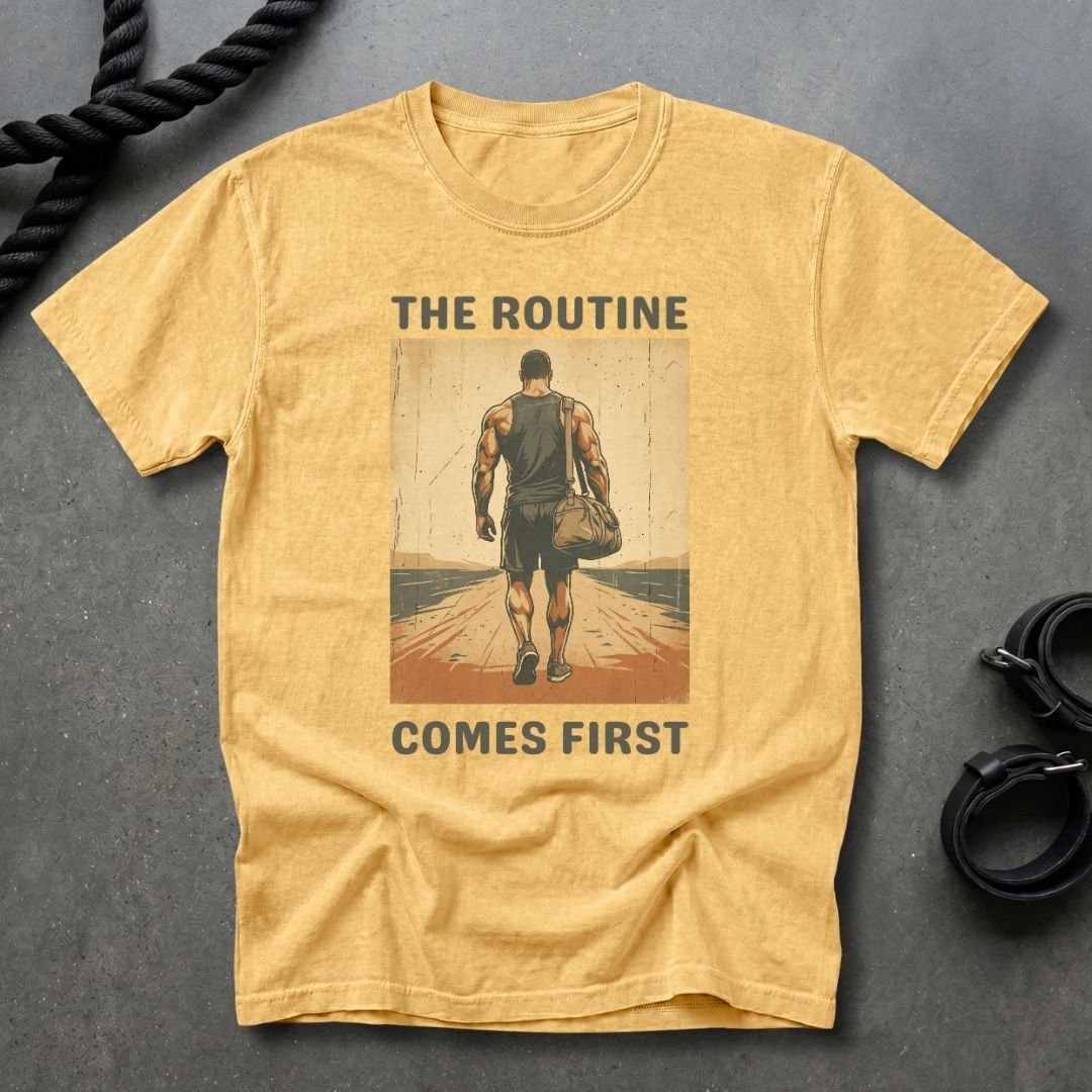 The Routine Comes First T-shirt