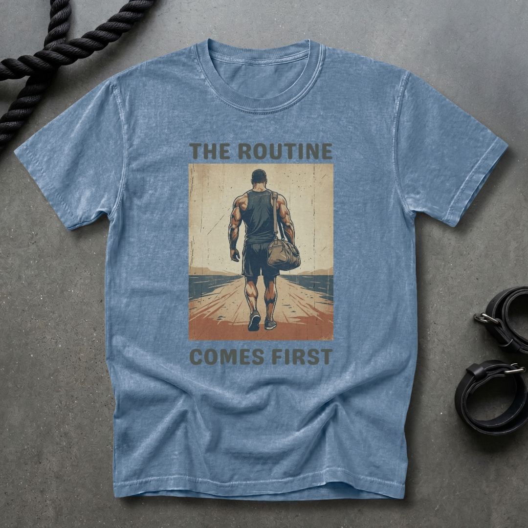 The Routine Comes First T-shirt