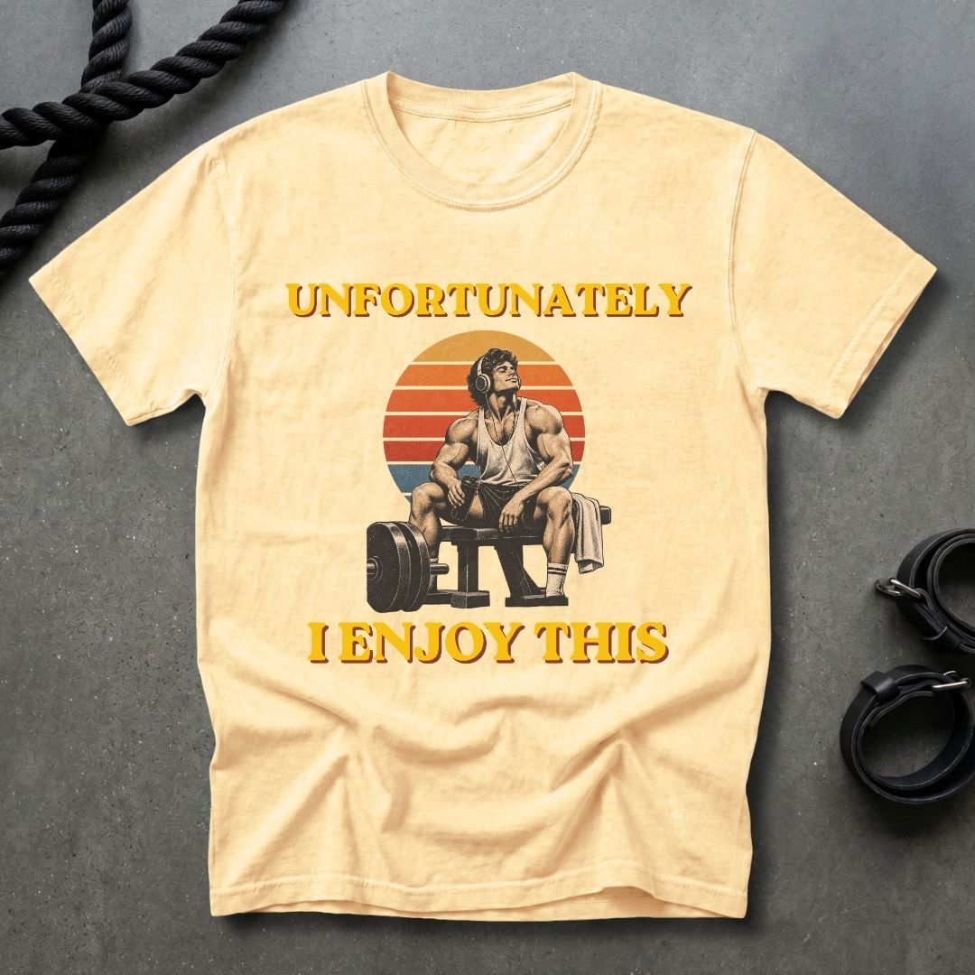 Unfortunately I Enjoy This T-shirt