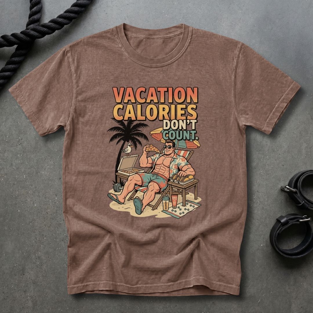 Vacation Calories Don't Count T-shirt