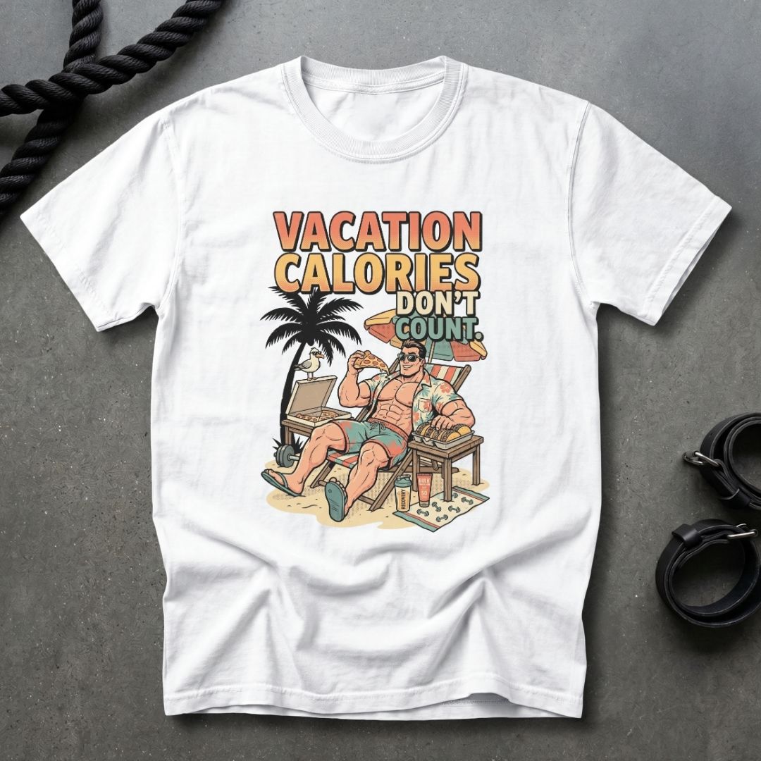 Vacation Calories Don't Count T-shirt